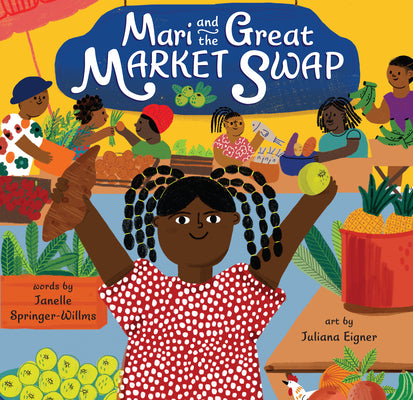 Cover Image for Mari and the Great Market Swap -- Janelle Springer-Willms, Hardcover