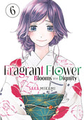 Cover Image for The Fragrant Flower Blooms with Dignity 6 -- Saka Mikami, Paperback