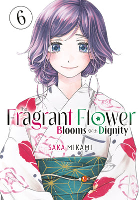 Cover Image for The Fragrant Flower Blooms with Dignity 6 -- Saka Mikami, Paperback