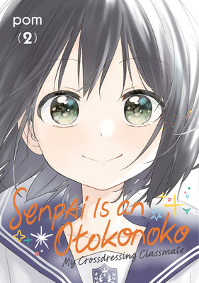 Cover Image for Senpai Is an Otokonoko: My Crossdressing Classmate 2 -- POM, Paperback