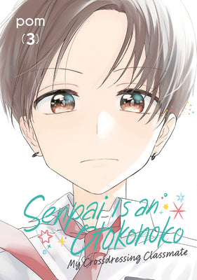 Cover Image for Senpai Is an Otokonoko: My Crossdressing Classmate 3 -- POM, Paperback