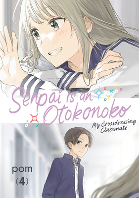 Cover Image for Senpai Is an Otokonoko: My Crossdressing Classmate 4 -- POM, Paperback