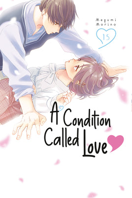 Cover Image for A Condition Called Love 15 -- Megumi Morino, Paperback