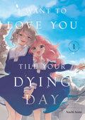 Cover Image for I Want to Love You Till Your Dying Day 1 -- Nachi Aono, Paperback