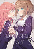 Cover Image for I Want to Love You Till Your Dying Day 6 -- Nachi Aono, Paperback