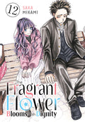 Cover Image for The Fragrant Flower Blooms with Dignity 12 -- Saka Mikami, Paperback