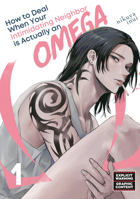 Cover Image for How to Deal When Your Intimidating Neighbor Is Actually an Omega 1 -- Nikuya Inui, Paperback