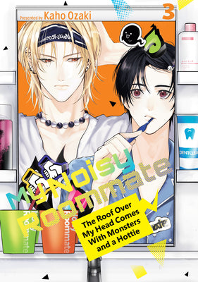Cover Image for My Noisy Roommate: The Roof Over My Head Comes with Monsters and a Hottie 3 -- Kaho Ozaki, Paperback