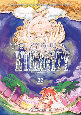 Cover Image for To Your Eternity 22 -- Yoshitoki Oima, Paperback