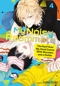 Cover Image for My Noisy Roommate: The Roof Over My Head Comes with Monsters and a Hottie 4 -- Kaho Ozaki, Paperback