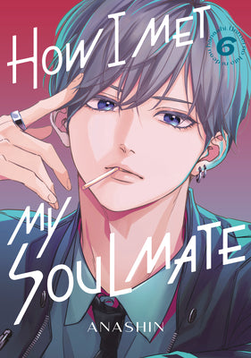 Cover Image for How I Met My Soulmate 6 -- Anashin, Paperback