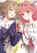 Cover Image for I Want to Love You Till Your Dying Day 7 -- Nachi Aono, Paperback