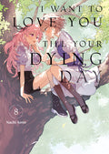 Cover Image for I Want to Love You Till Your Dying Day 8 -- Nachi Aono, Paperback