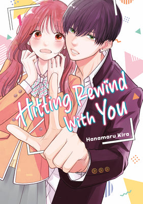 Cover Image for Hitting Rewind with You 1 -- Hanamaru Kira, Paperback