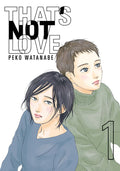 Cover Image for That's Not Love 1 -- Peko Watanabe, Paperback