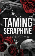 Cover Image for Taming Seraphine -- Gigi Styx, Paperback