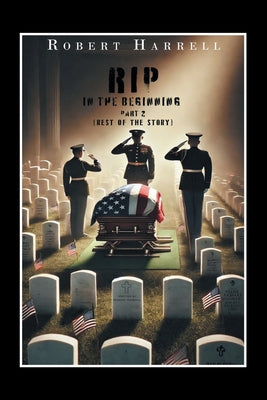 Cover Image for RIP In the Beginning: (Rest of the Story) -- Robert Harrell, Paperback