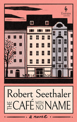 Cover Image for The Café with No Name -- Robert Seethaler, Hardcover