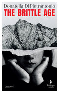 Cover Image for The Brittle Age -- Donatella Di Pietrantonio, Paperback
