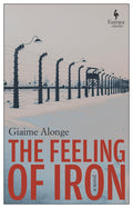Cover Image for The Feeling of Iron -- Giaime Alonge, Paperback