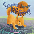 Cover Image for Squirrel Draws Big Feelings -- Erin Dealey, Hardcover