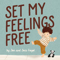 Cover Image for Set My Feelings Free -- Jon Fogel, Hardcover