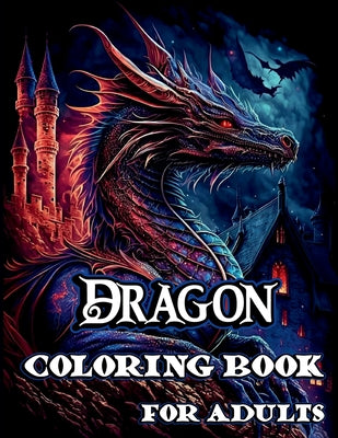 Cover Image for Dragon Coloring Book for Adults -- Creative Dream, Paperback