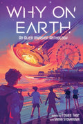 Cover Image for Why on Earth: An Alien Invasion Anthology -- Vania Stoyanova, Hardcover
