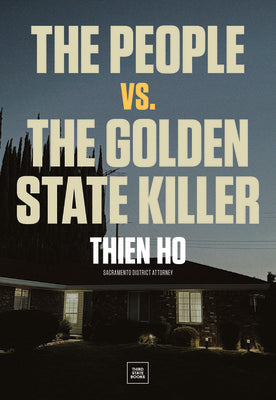 Cover Image for The People vs. the Golden State Killer -- Thien Ho, Hardcover