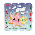 Cover Image for I Love You Snow Much! -- LIV Wan, Board Books