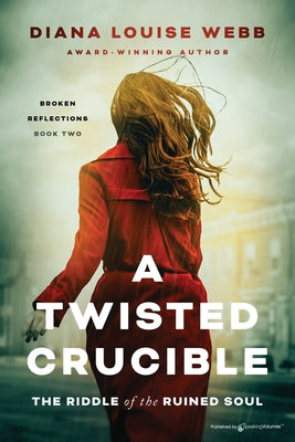 Cover Image for A Twisted Crucible: The Riddle of the Ruined Soul -- Diana Louise Webb, Paperback