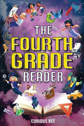 Cover Image for The Fourth Grade Reader: 12 Short Stories for Kids in 4th Grade -- Curious Bee, Paperback