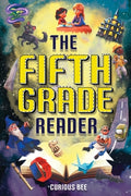 Cover Image for The Fifth Grade Reader: A Fun 5th Grade Chapter Book With 12 Short Stories for Kids Ages 10-12 -- Curious Bee, Paperback