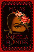 Cover Image for Malas (Spanish Edition) -- Marcela Fuentes, Paperback