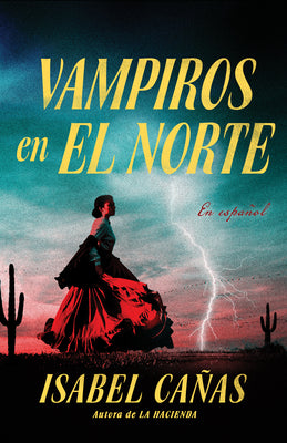 Cover Image for Vampiros En El Norte / Vampires of El Norte -- Isabel Cañas, Paperback