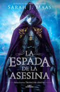Cover Image for La Espada de la Asesina. Relatos de Trono de Cristal / The Assassins Blade: The Throne of Glass Novellas -- Sarah J. Maas, Paperback