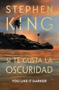 Cover Image for Si Te Gusta La Oscuridad (You Like It Darker) -- Stephen King, Paperback