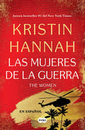 Cover Image for The Women (Las Mujeres de la Guerra) Spanish Edition -- Kristin Hannah, Paperback
