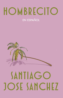 Cover Image for Hombrecito (Spanish Edition) -- Santiago Jose Sanchez, Paperback