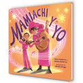 Cover Image for Mamiachi Y Yo: El Mariachi de Mi Mami / Mamiachi & Me: My Mommy's Mariachi Band -- Jolene Gutiérrez, Hardcover