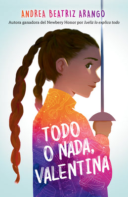 Cover Image for Todo O Nada, Valentina / It's All or Nothing, Vale -- Andrea Beatriz Arango, Paperback