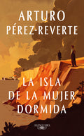 Cover Image for La Isla de la Mujer Dormida / Island of the Sleeping Woman -- Arturo Pérez Reverte, Paperback