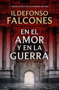 Cover Image for En El Amor Y En La Guerra / In Love and War -- Ildefonso Falcones, Paperback