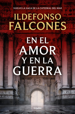 Cover Image for En El Amor Y En La Guerra / In Love and War -- Ildefonso Falcones, Paperback