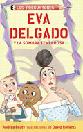 Cover Image for Eva Delgado Y La Sombra Tenebrosa / Lila Greer and the Shrieking Shadow -- Andrea Beaty, Paperback