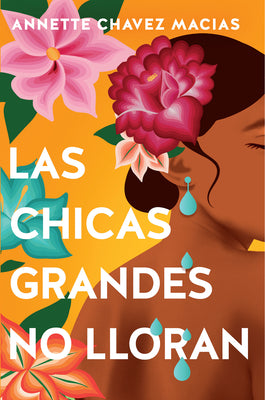Cover Image for Las Chicas Grandes No Lloran/ Big Chicas Don't Cry -- Annette Chavez Macias, Paperback