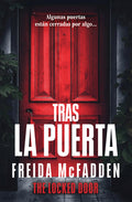 Cover Image for Tras La Puerta/ The Locked Door -- Freida McFadden, Paperback