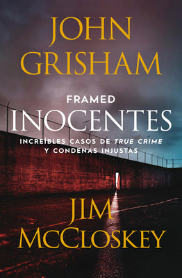 Cover Image for Framed (Inocentes: Increíbles Casos de True Crime Y Condenas Injustas) -- John Grisham, Paperback
