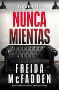 Cover Image for Nunca Mientas / Never Lie -- Freida McFadden, Paperback