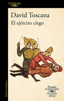 Cover Image for El Ejército Ciego (Premio Alfaguara 2026) / The Blind Army -- David Toscana, Paperback
